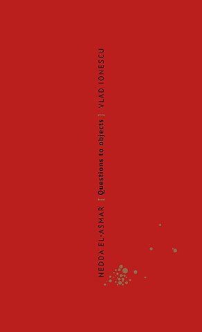Nedda El-Asmar. Questions to Objects/ Vragen aan objecten