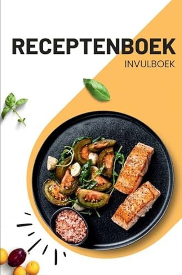 Receptenboek Invulboek en recepten verzamelboek: Bewaar mijn recepten