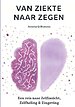 Van Ziekte Naar Zegen