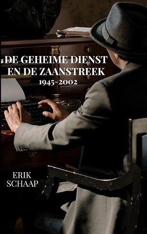 De geheime dienst en de Zaanstreek