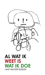 Al Wat Ik Weet Is Wat Ik Doe