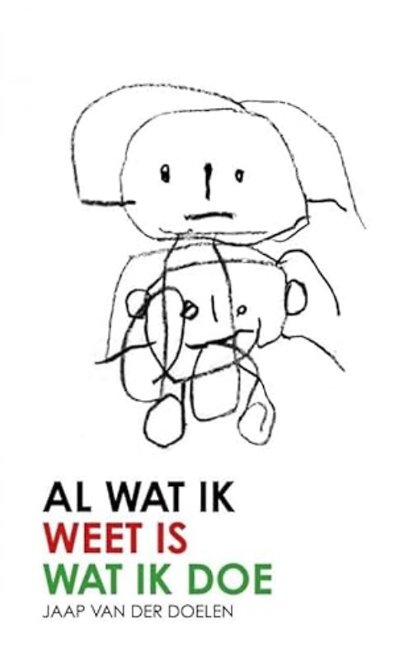 Al Wat Ik Weet Is Wat Ik Doe