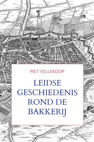 Leidse geschiedenis rond De Bakkerij