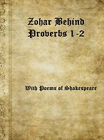 Zohar Behind Proverbs 1-2 with Poems of Shakespeare