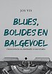 Blues, bolides en balgevoel