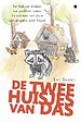 De twee huisjes van Das