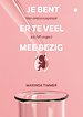 Je bent er te veel mee bezig