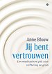 Jij bent vertrouwen