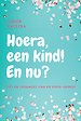 Hoera, een kind! En nu?