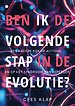 Ben ik de volgende stap in de evolutie?