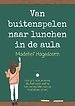 Van buitenspelen naar lunchen in de aula