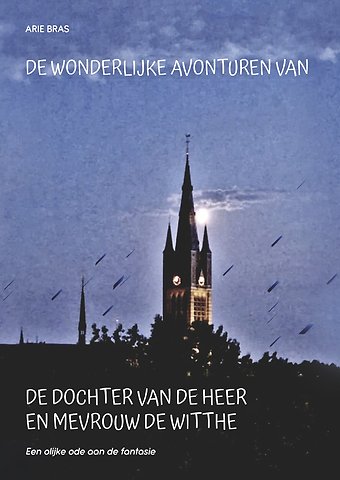 De wonderlijke avonturen van de dochter van de heer en mevrouw De Witthe