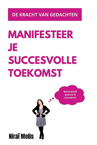 Manifesteer je succesvolle leven
