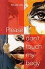 Please don’t touch my body