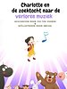 Charlotte en de zoektocht naar de verloren muziek