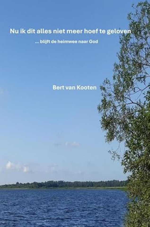 Nu ik dit alles niet meer hoef te geloven