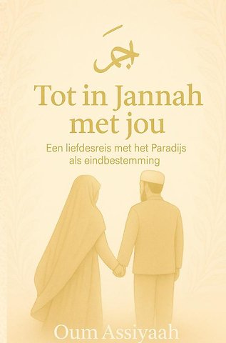 Tot in Jannah met jou
