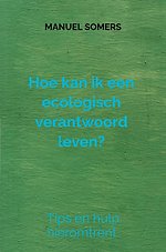 Hoe kan ik een ecologisch verantwoord leven