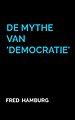 De Mythe van 'Democratie'