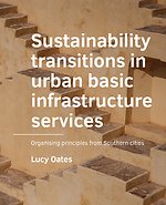 Sustainability transitions in urban basic infrastructure services