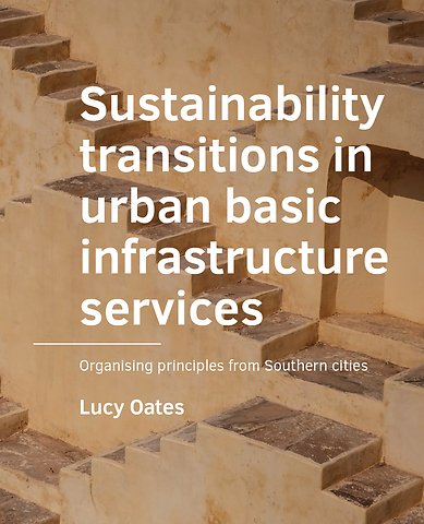 Sustainability transitions in urban basic infrastructure services