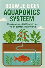Bouw je Eigen Aquaponics Systeem