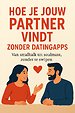 Hoe je jouw partner vindt zonder datingapps