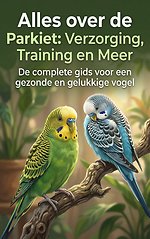 Alles over de Parkiet: Verzorging, Training en Meer