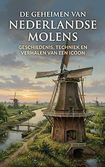 De Geheimen van Nederlandse Molens