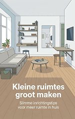 Kleine ruimtes groot maken