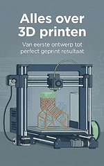 Alles over 3D printen