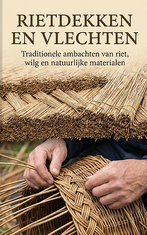 Rietdekken en vlechten
