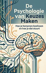 De Psychologie van Keuzes Maken