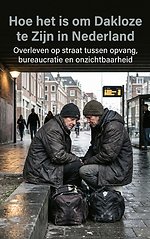 Hoe het is om Dakloze te Zijn in Nederland
