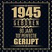 1945 Geboren 80 Jaar Tot Perfectie Gerijpt