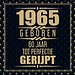 1965 Geboren 60 Jaar Tot Perfectie Gerijpt