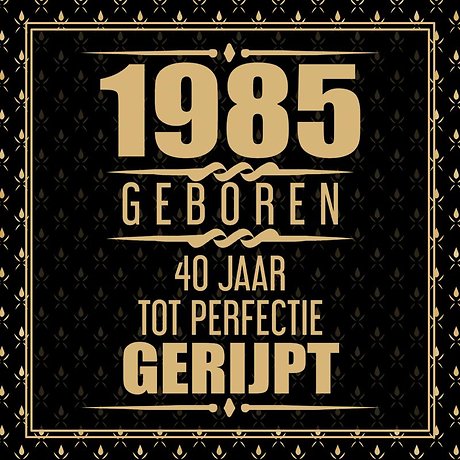 1985 Geboren 40 Jaar Tot Perfectie Gerijpt