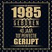 1985 Geboren 40 Jaar Tot Perfectie Gerijpt