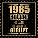 1985 Geboren 40 Jaar Tot Perfectie Gerijpt