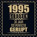 1995 Geboren 30 Jaar Tot Perfectie Gerijpt