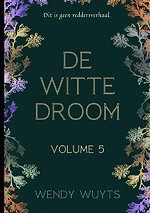 De witte droom Volume 5