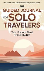The Guided Journal for Solo Travelers