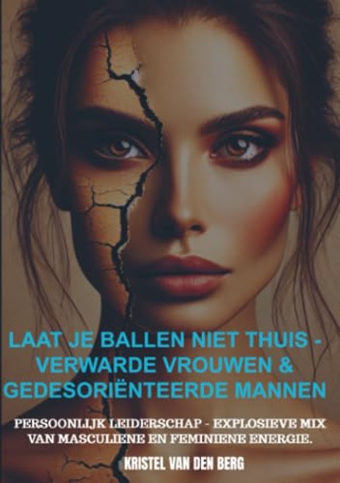 Laat je ballen niet thuis - Verwarde vrouwen & gedesoriënteerde mannen