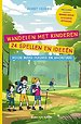 Wandelen met kinderen - 24 spellen en ideeën voor meer plezier en avontuur