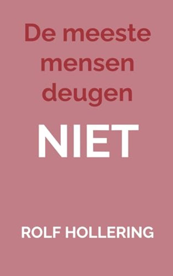 De meeste mensen deugen NIET