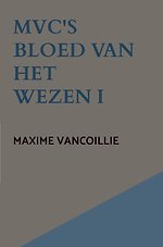 MVC'S Bloed van het Wezen I