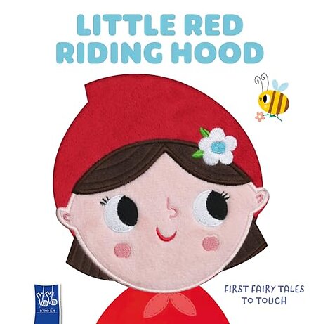 Little Red Riding Hood (First Fairytales to Touch)