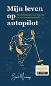 Mijn leven op autopilot