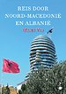 Reis door Noord-Macedonië en Albanië