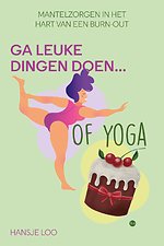 Ga leuke dingen doen... Of yoga